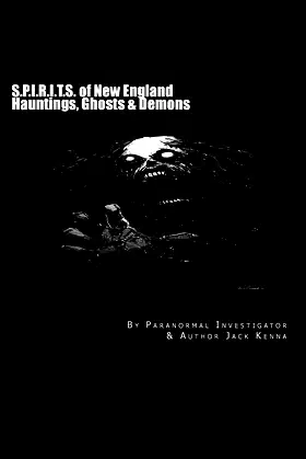S.P.I.R.I.T.S. of New England: Hauntings, Ghosts & Demons poster