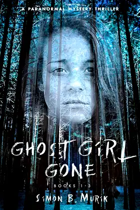 Ghost Girl Gone (Books 1- 3): A Paranormal Mystery Thriller poster