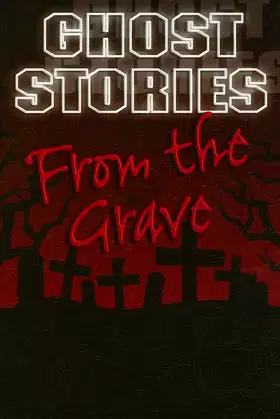 From the Grave (Ghost Stories) poster