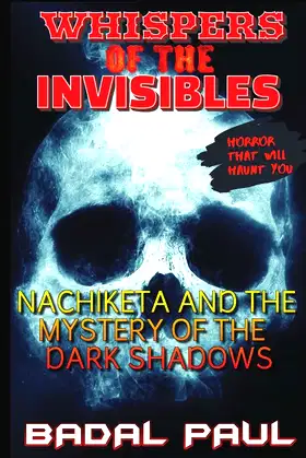 Whispers of the Invisibles: Nachiketa and the Mystery of the Dark Shadows poster