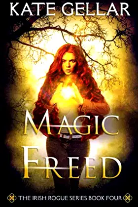 Magic Freed: Reverse Harem Paranormal Romance (Irish Rogue Series) poster