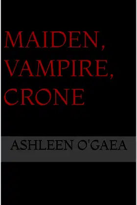 Maiden, Vampire, Crone (Bliss Harper/Coyote Song 3) poster