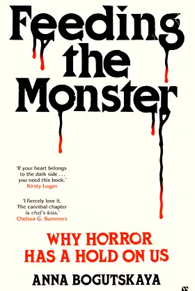 Feeding the Monster: Why horror has a hold on us poster
