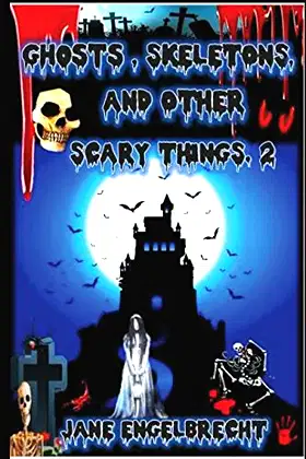 Ghosts, Skeletons And Other Scary Things. 2 poster