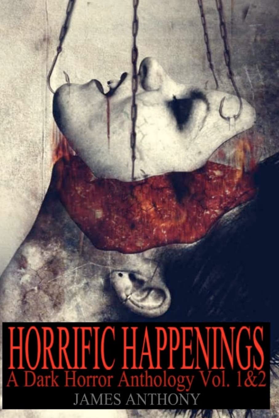 Horrific Happenings: A Dark Horror Anthology Vol. 1-2 poster