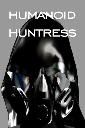 Humanoid Huntress poster