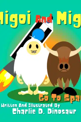 Migoi and Migu: Go to Space (Charlie D. Dinosaur Children’s Books) poster