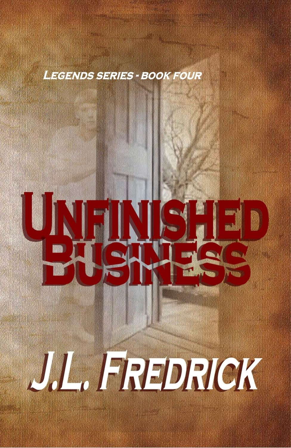 Unfinished Business (Legends Book 4) poster