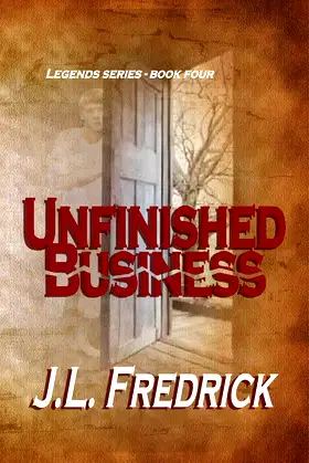 Unfinished Business (Legends Book 4) poster