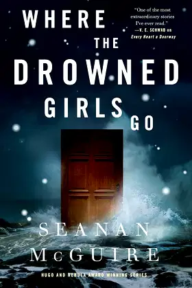 Where the Drowned Girls Go (Wayward Children, 7) poster