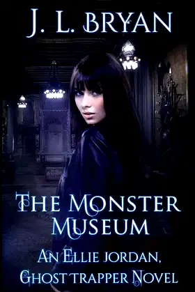 The Monster Museum (Ellie Jordan, Ghost Trapper) poster