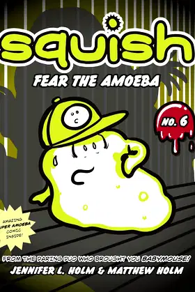 Squish #6: Fear the Amoeba poster