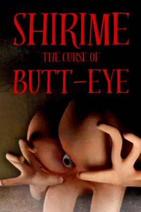 SHIRIME: The Curse of Butt-Eye poster