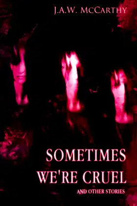 Sometime's We're Cruel and Other Stories poster