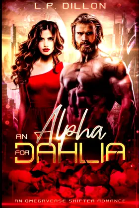An Alpha For Dahlia: An Omegaverse Shifter Romance poster