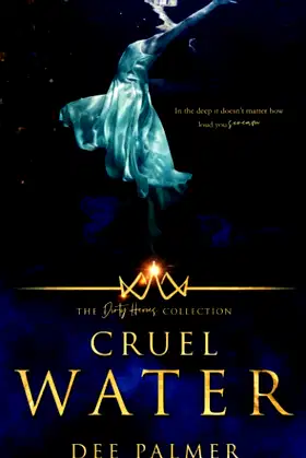Cruel Water: The Dirty Heros Collection Book 11 poster