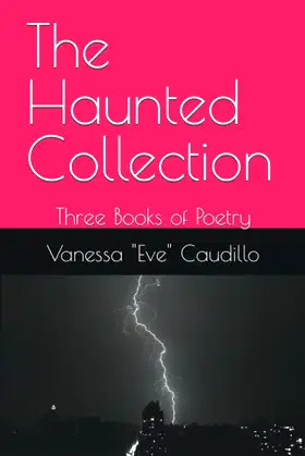 The Haunted Collection: Three Books of Poetry poster