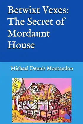 Betwixt Vexes: The Secret of Mordaunt House poster