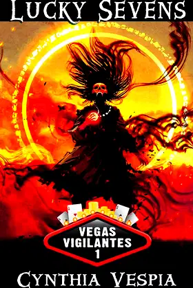 Lucky Sevens: Dark Urban Fantasy (Vegas Vigilantes Book 1) poster
