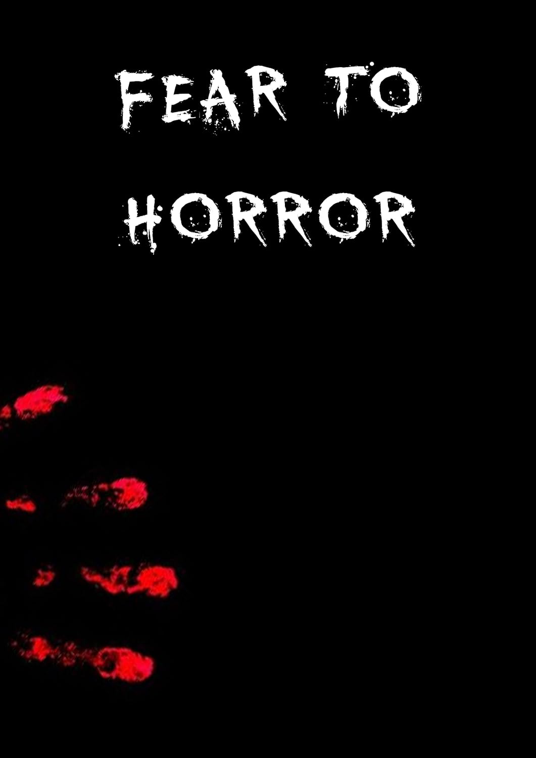 Fear to Horror: A short story poster