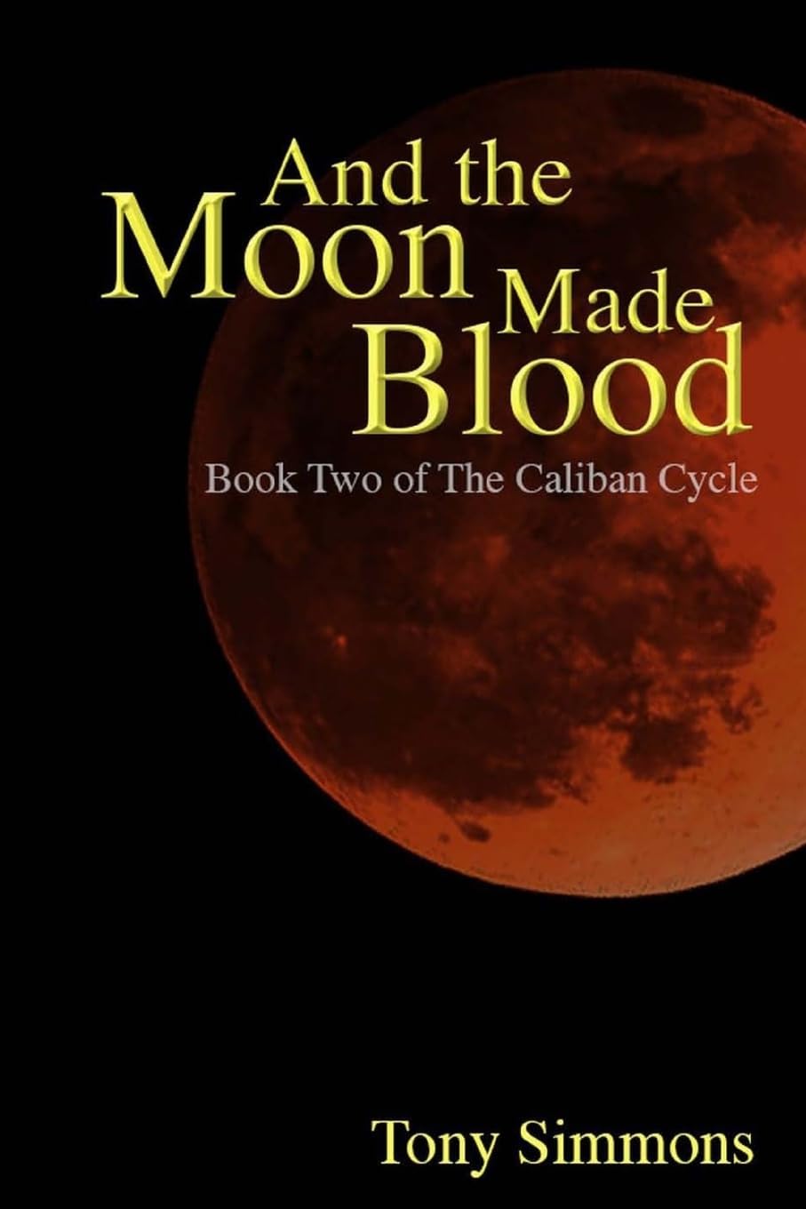 And the Moon Made Blood (The Caliban Cycle) poster