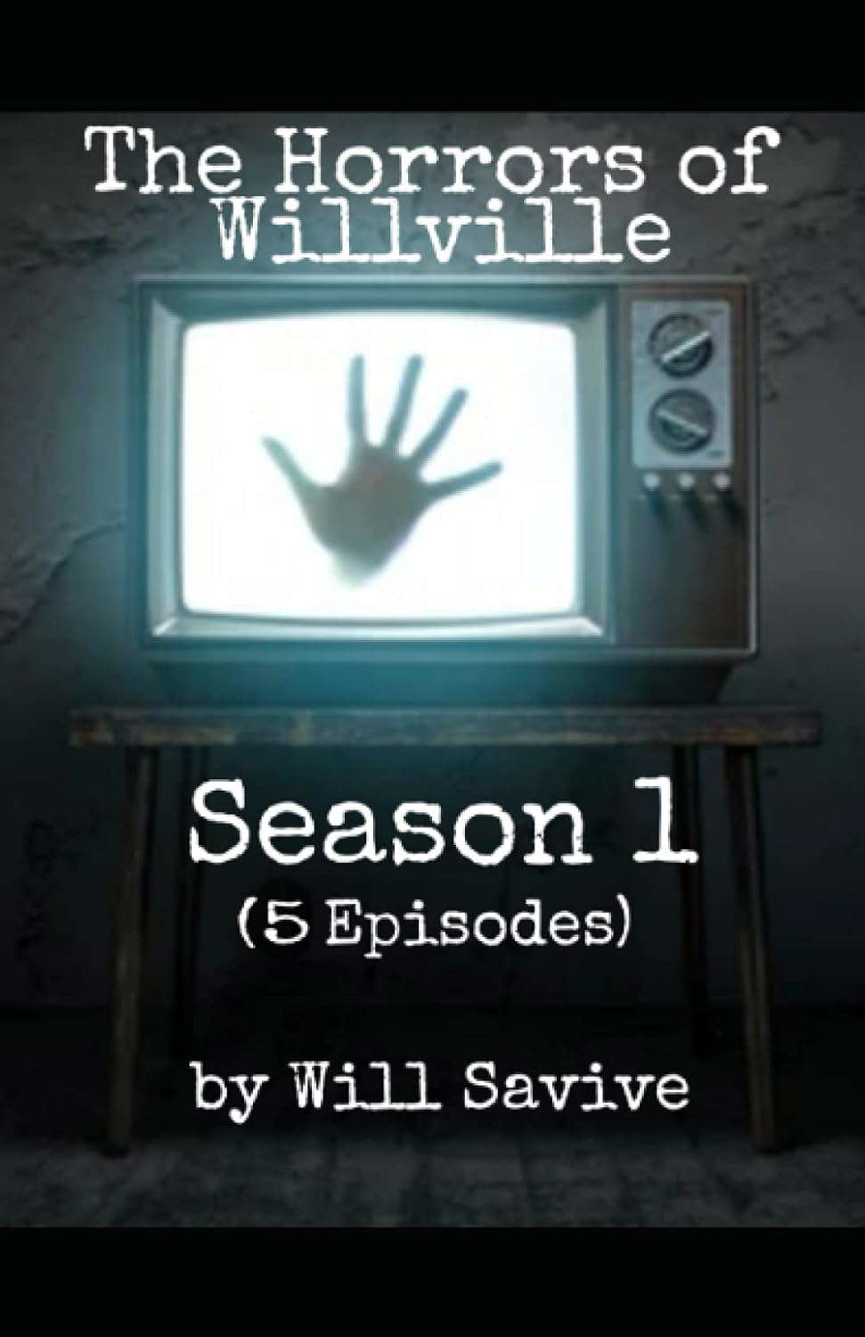 The Horrors of Willville: Season 1 (5 Episodes) poster
