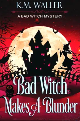Bad Witch Makes a Blunder: A Bad Witch Cozy Mystery (A Bad Witch Mystery) poster