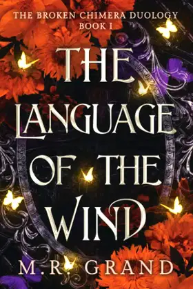 The Language of the Wind (The Broken Chimera Duology) poster