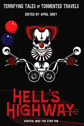 Hell's Highway: Terrifying Tales of Tormented Travels (Hell's Series) poster