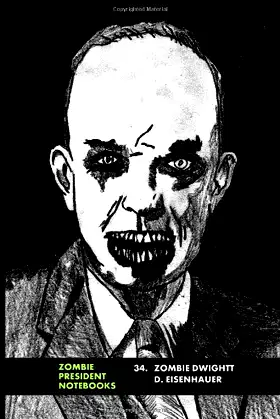 34. Zombie Dwight D. Eisenhower (Zombie Presidents, Undead Presidents) poster
