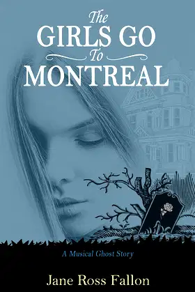 The Girls Go To Montreal: A Musical Ghost Story poster