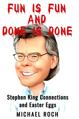 Fun is Fun and Done is Done: Stephen King Connections and Easter Eggs poster