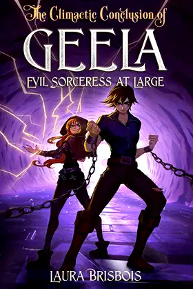 The Climactic Conclusion of Geela, Evil Sorceress at Large poster