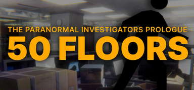 50 Floors: The Paranormal Investigators Prologue capsule