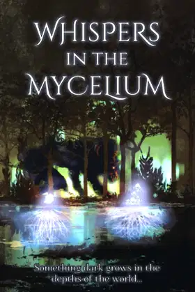 Whispers in the Mycelium: A Dark Fantasy Anthology poster