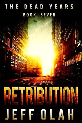 The Dead Years - RETRIBUTION - Book 7 (A Post-Apocalyptic Thriller) poster