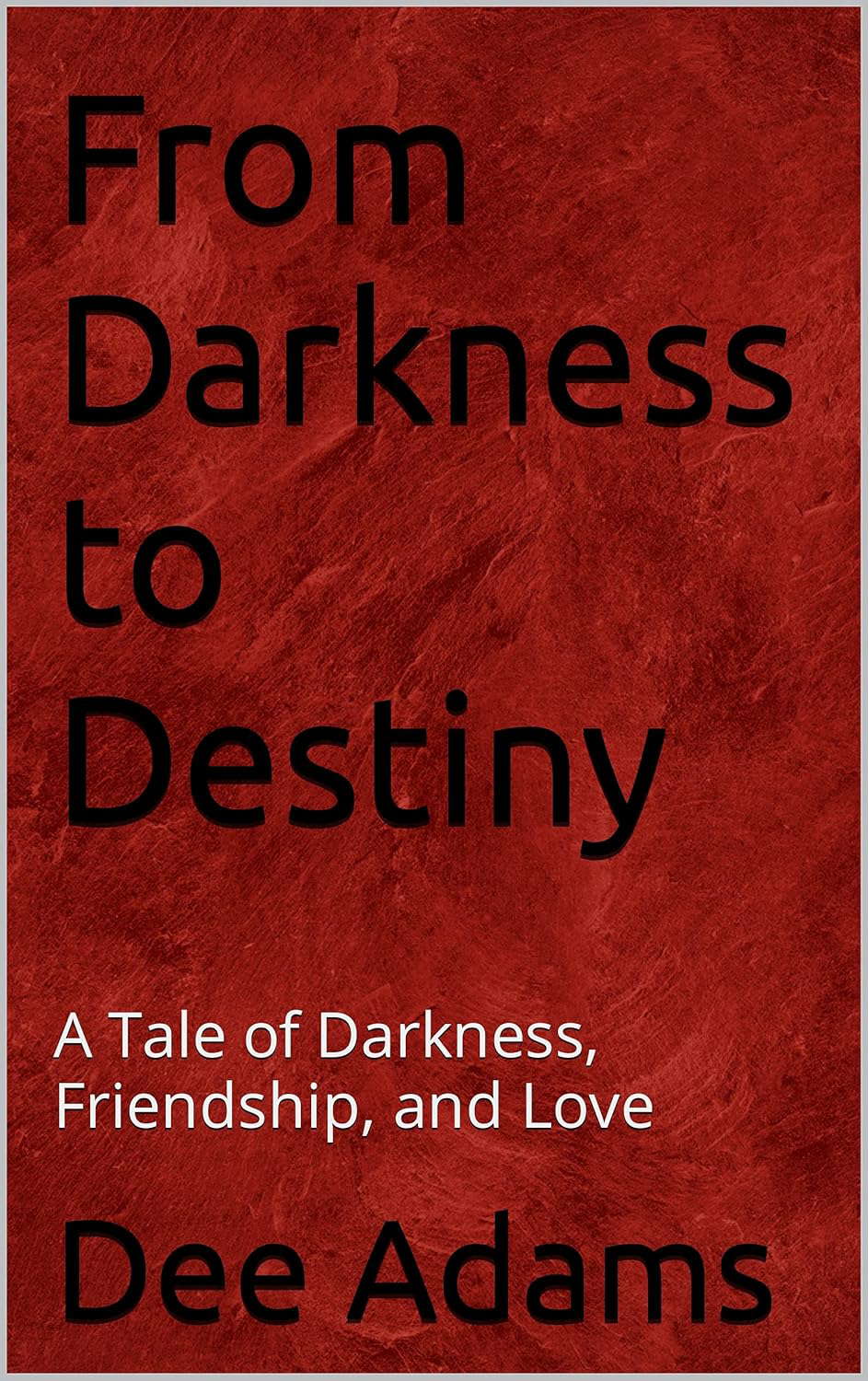 From Darkness to Destiny: A Tale of Darkness, Friendship, and Love poster
