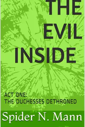 The Evil Inside: ACT ONE: THE DUCHESSES DETHRONED poster