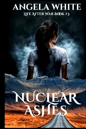 Nuclear Ashes (Life After War) poster