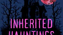 The Crescent Hotel: America’s Most Haunted Hotel and the Dark Secrets of Norman Baker - Inherited Hauntings