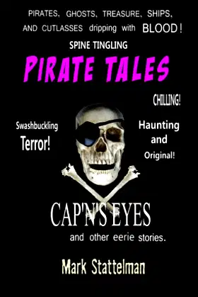 Pirate Tales: Cap'n's Eyes and Other eerie stories. poster
