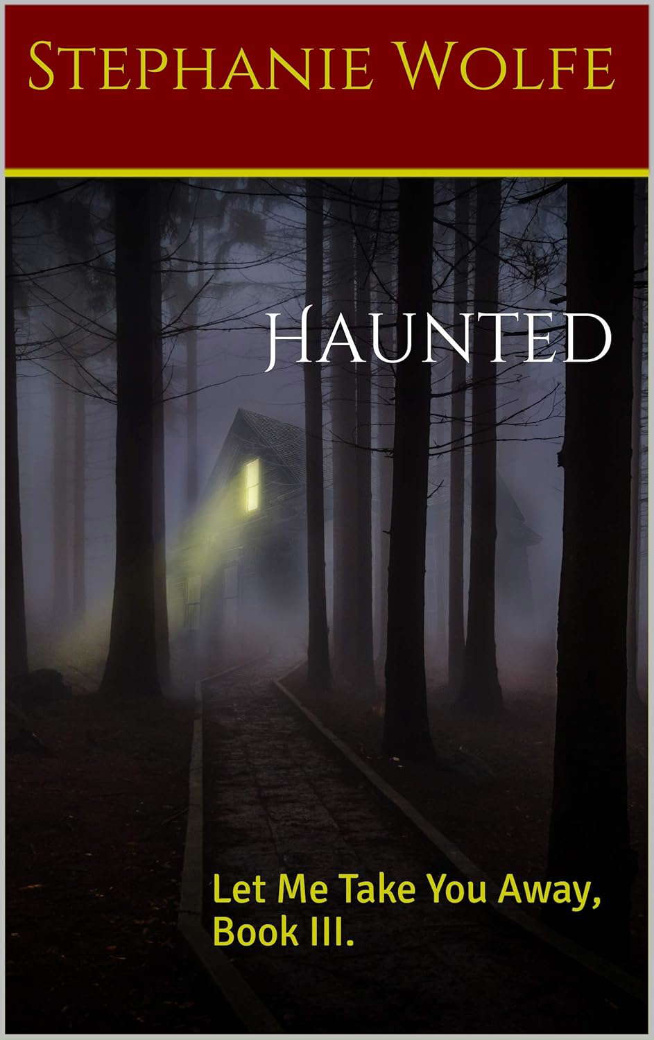 Haunted: Let Me Take You Away, Book III. poster