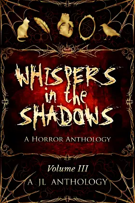 Whispers in the Shadows: A Horror Anthology (Jl Anthology) poster