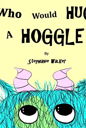 Who Would Hug A Hoggle? poster
