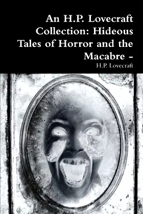 An H.P. Lovecraft Collection: Hideous Tales of Horror and the Macabre - poster