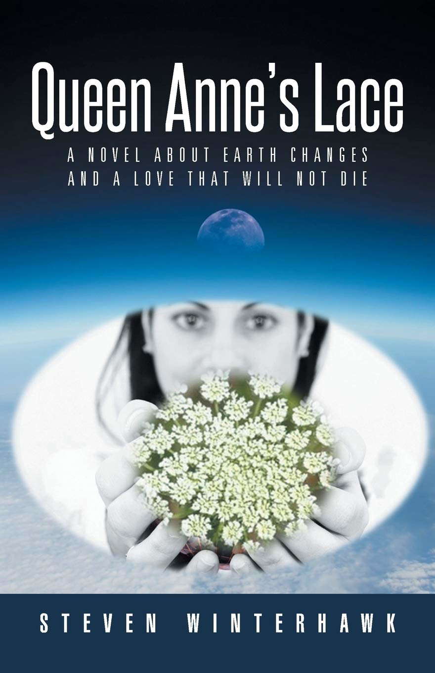 Queen Anne's Lace: A Novel about Earth Changes and a Love that Will Not Die poster