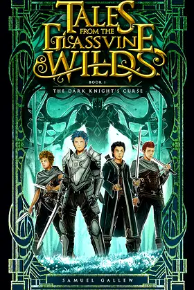 Tales from the Glassvine Wilds: Book 1: The Dark Knight's Curse poster