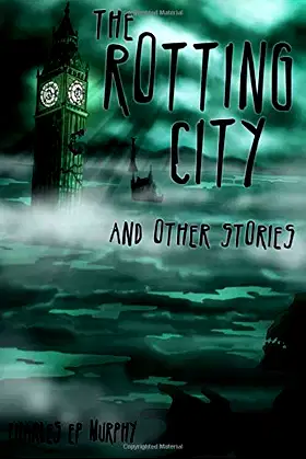 The Rotting City and Other Stories poster