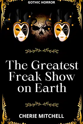 The Greatest Freak Show on Earth: Gothic Horror poster