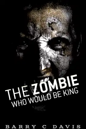 The Zombie Who Would Be King poster